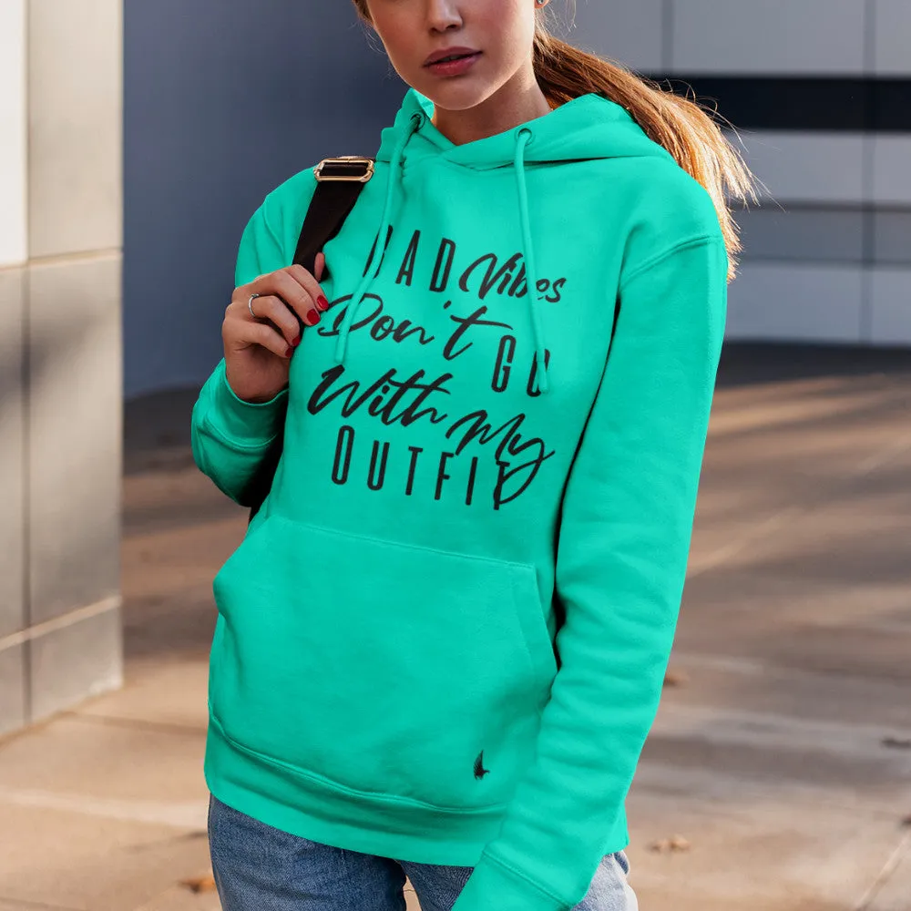 Bad Vibes Don't Go With My Outfit Women's Hoodie