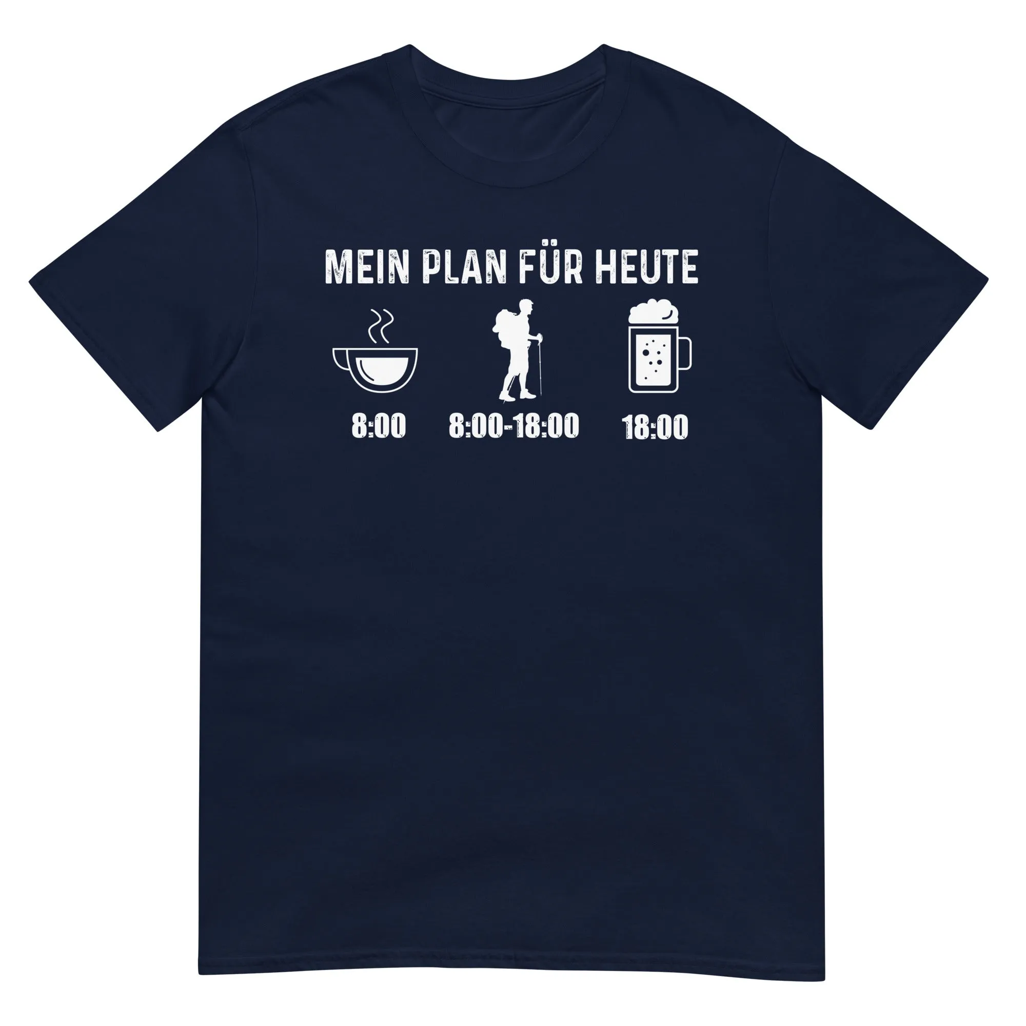 Mein Plan Für Heute - T-Shirt (Unisex)