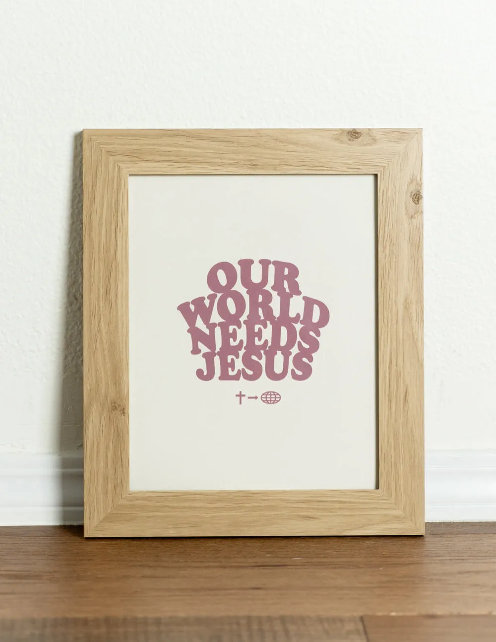 Our World Needs Jesus Print