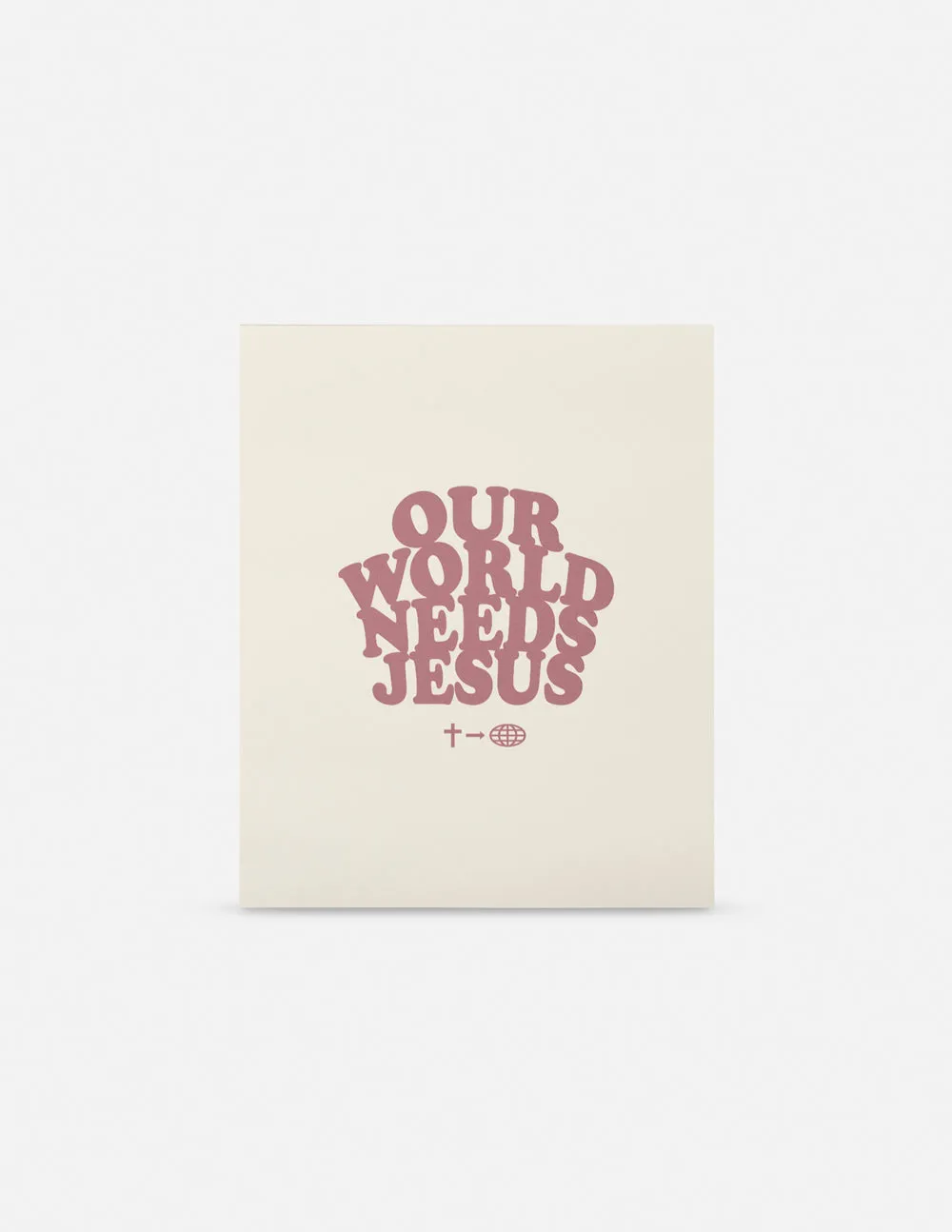 Our World Needs Jesus Print